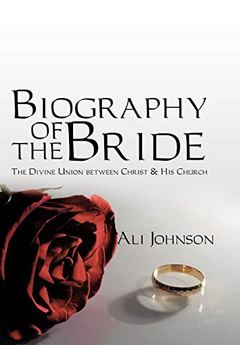 Biography Of The Bride The Divine Union Between Christ And His Church [Hardcover]