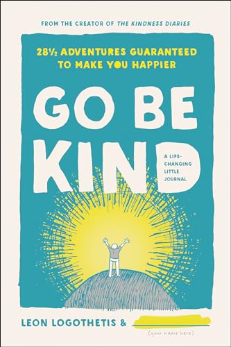 Go Be Kind 28 1/2 Adventures Guaranteed to Make You Happier [Hardcover]