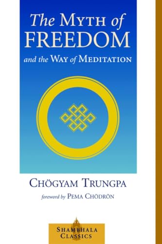 The Myth of Freedom and the Way of Meditation [Paperback]