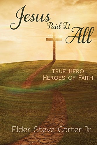 Jesus Paid It All True Hero Of Faith [Paperback]