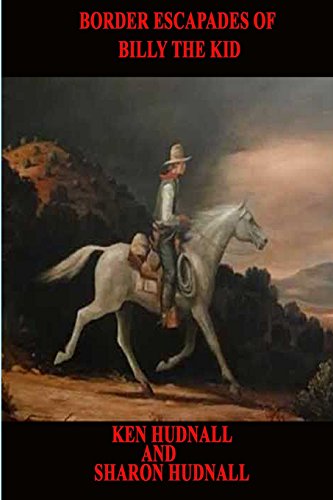 The Border Escapades Of Billy The Kid [Paperback]