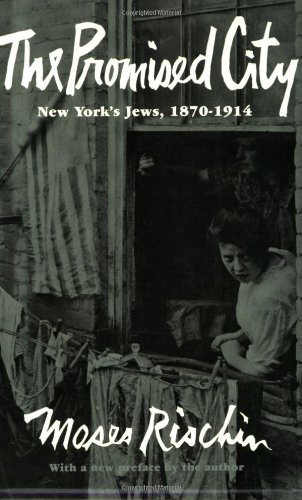 The Promised City New York&8217s Jews, 1870&82111914, Revised Edition [Paperback]
