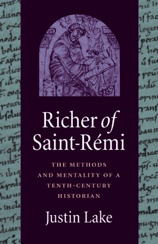 Richer Of Saint-Rmi The Methods And Mentality Of A Tenth-Century Historian [Hardcover]