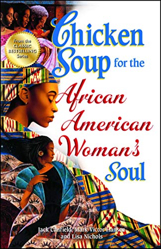 Chicken Soup for the African American Woman&39s Soul Laughter, Love and Memor [Paperback]