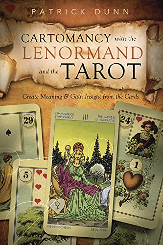 Cartomancy With The Lenormand And The Tarot Create Meaning & Gain Insight From  [Paperback]