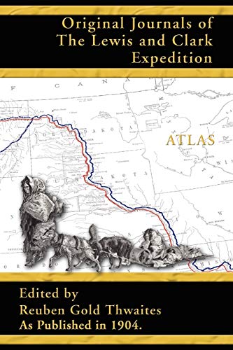 Atlas Accompanying The Original Journals Of The Lewis And Clark Expedition 1804- [Paperback]