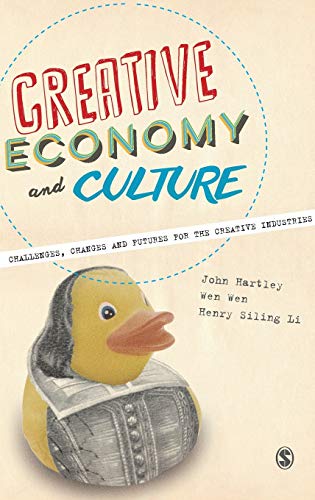 Creative Economy and Culture Challenges, Changes and Futures for the Creative I [Hardcover]