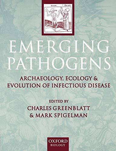Emerging Pathogens The Archaeology, Ecology, and Evolution of Infectious Diseas [Paperback]