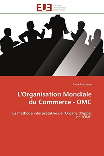 L'organisation Mondiale Du Commerce - Omc La Mthode Interprtative De L'organe [Paperback]