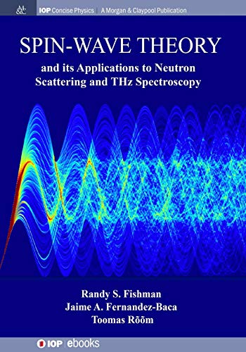 Spin-Wave Theory and its Applications to Neutron Scattering and THz Spectroscopy [Paperback]