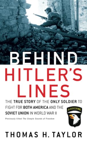 Behind Hitler's Lines The True Story of the Only Soldier to Fight for both Amer [Paperback]