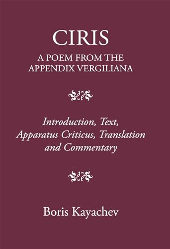 Ciris A Poem from the Appendix Vergiliana [Hardcover]