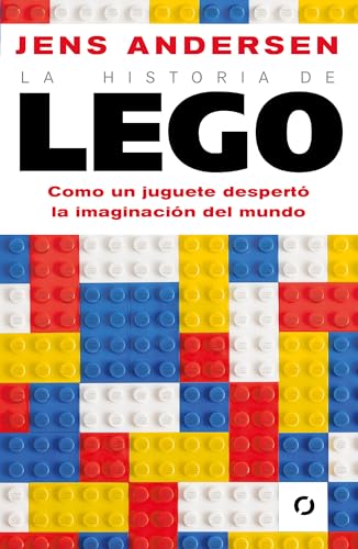 La historia de Lego. Como un juguete despert la imaginacin del mundo / The Leg [Paperback]