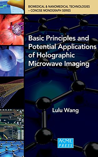Basic Principles And Potential Applications Of Holographic Microwave Imaging [Hardcover]