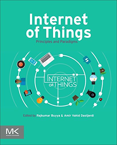 Internet of Things Principles and Paradigms [Paperback]