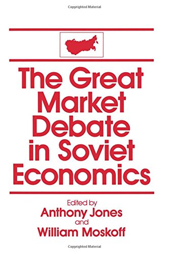 The Great Market Debate in Soviet Economics An Anthology An Anthology [Hardcover]