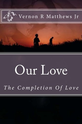 Our Love The Completion Of Love (my Eyes Closed) (volume 3) [Paperback]