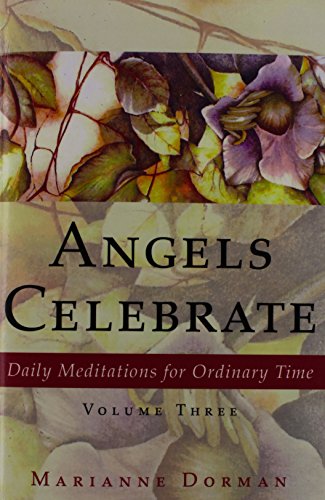 Angels Celebrate  Daily Meditations for Ordinary Time, Volume Three [Paperback]