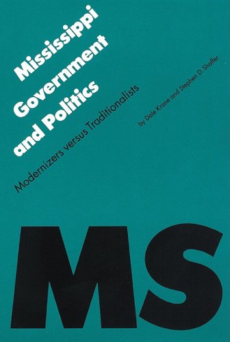 Mississippi Government and Politics  Modernizers Versus Traditionalists [Paperback]