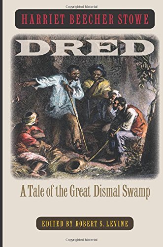 Dred A Tale Of The Great Dismal Swamp [Paperback]