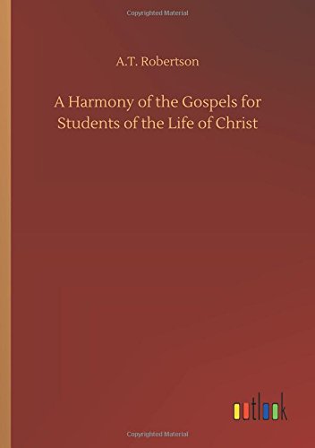 Harmony of the Gospels for Students of the Life of Christ [Paperback]