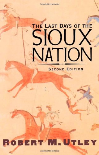The Last Days of the Sioux Nation Second Edition [Paperback]