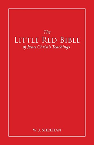 The Little Red Bible Of Jesus Christ's Teachings - The Words In Red [Paperback]