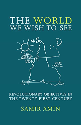 The World We Wish to See Revolutionary Objectives in the Twenty-First Century [Paperback]