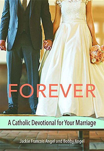 Forever  A Catholic Devotional for Your Marriage [Paperback]