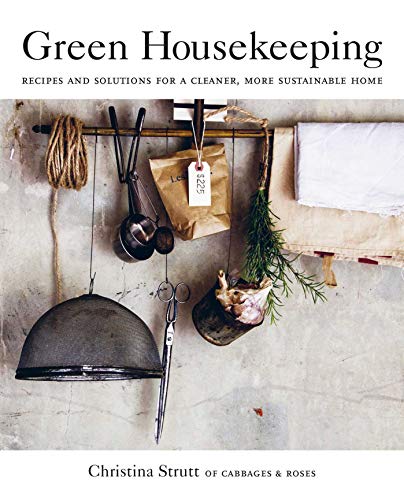 Green Housekeeping Recipes and solutions for a cleaner, more sustainable home [Paperback]