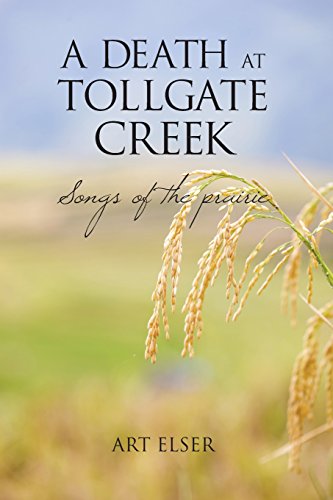 Death at Tollgate Creek  Songs of the Prairie [Paperback]