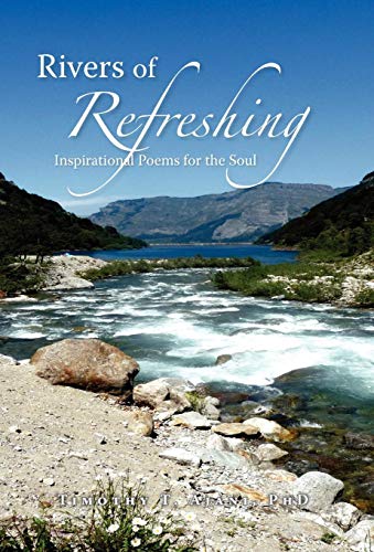Rivers of Refreshing  Inspirational Poems for the Soul [Hardcover]