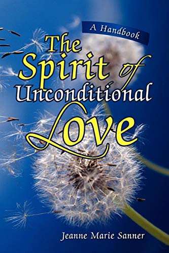 Spirit of Unconditional Love  A Handbook [Unknown]