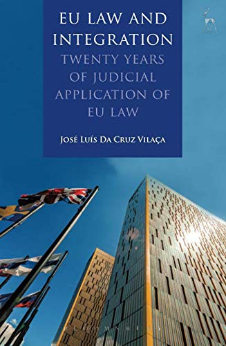 EU Law and Integration Twenty Years of Judicial Application of EU law [Paperback]