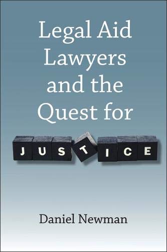 Legal Aid Lawyers and the Quest for Justice [Hardcover]