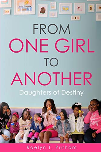 From One Girl to Another  Daughters of Destiny [Paperback]