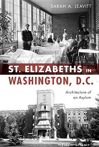 St Elizabeths in Washington, D.C. Architecture of an Asylum [Paperback]