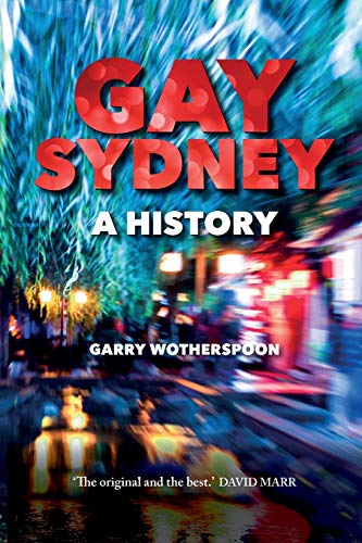 Gay Sydney A History [Paperback]
