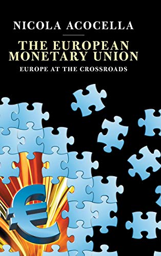 The European Monetary Union Europe at the Crossroads [Hardcover]