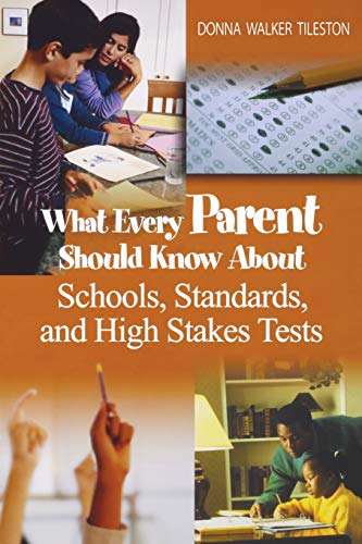 What Every Parent Should Know About Schools, Standards, and High Stakes Tests [Paperback]