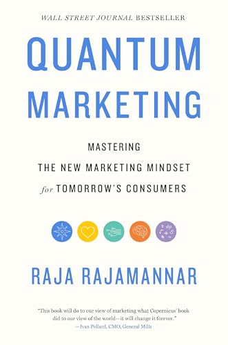 Quantum Marketing Mastering the New Marketing Mindset for Tomorrow's Consumers [Hardcover]