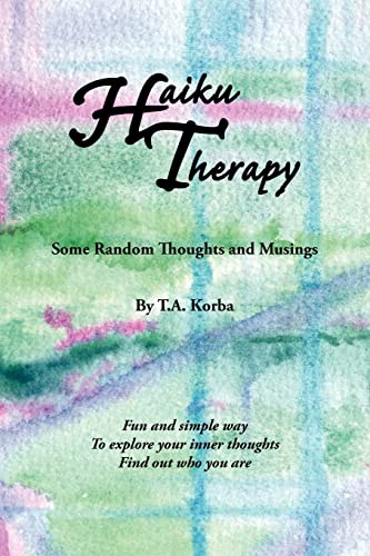Haiku Therapy Some Random Thoughts And Musings [Paperback]