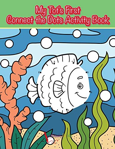 My Tot's First Connect the Dots Activity Book [Paperback]