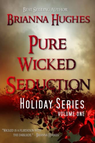 Pure Wicked Seduction Holiday Series, Volume 1 [Paperback]