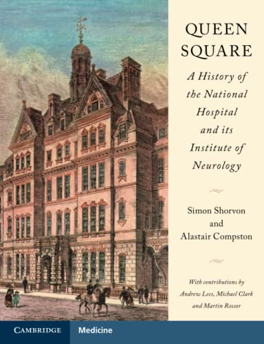 Queen Square A History of the National Hospital and its Institute of Neurology [Paperback]