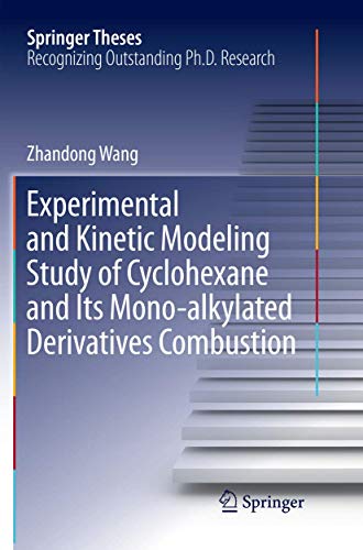 Experimental and Kinetic Modeling Study of Cyclohexane and Its Mono-alkylated De [Paperback]