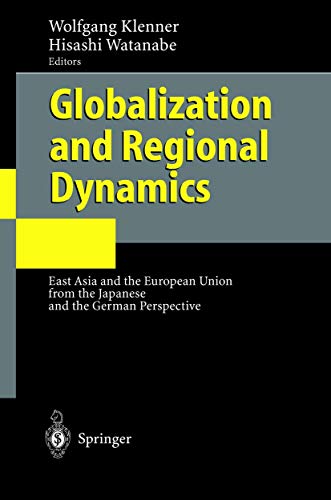 Globalization and Regional Dynamics East Asia and the European Union from the J [Hardcover]