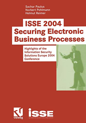 ISSE 2004  Securing Electronic Business Processes Highlights of the Informatio [Paperback]