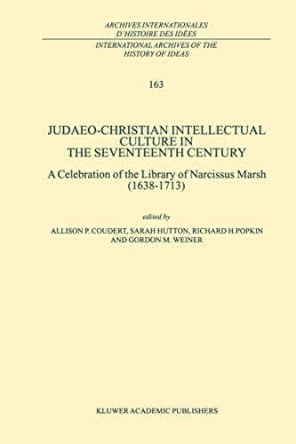 Judaeo-Christian Intellectual Culture in the Seventeenth Century A Celebration  [Hardcover]