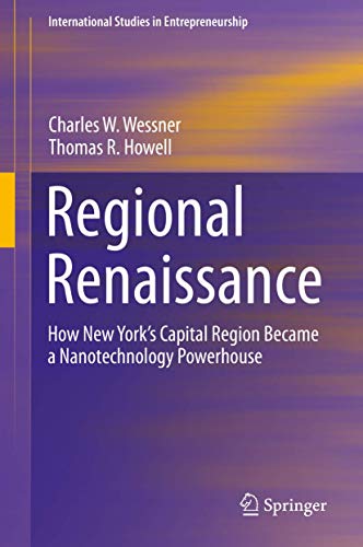 Regional Renaissance How New Yorks Capital Region Became a Nanotechnology Powe [Hardcover]